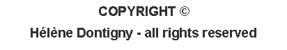 Text Box: COPYRIGHT �H�l�ne Dontigny - all rights reserved